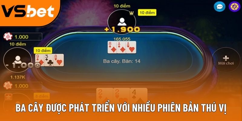 Ba Cây được phát triển với nhiều phiên bản thú vị