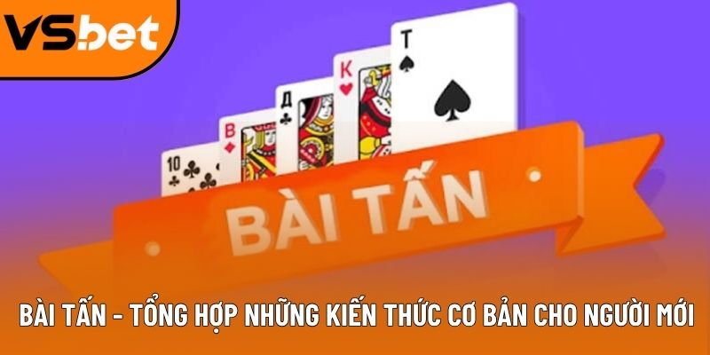 Bài Tấn - Tổng Hợp Những Kiến Thức Cơ Bản Cho Người Mới