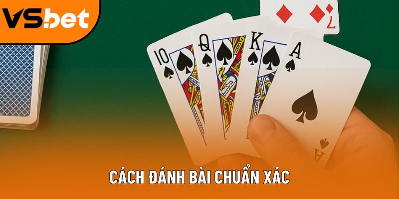 Cách đánh bài chuẩn xác