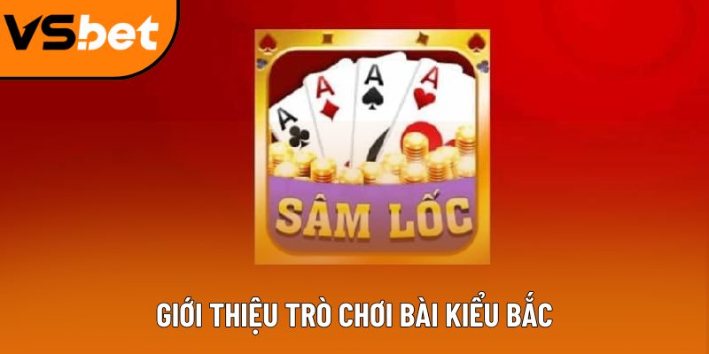 Giới thiệu trò chơi bài kiểu Bắc