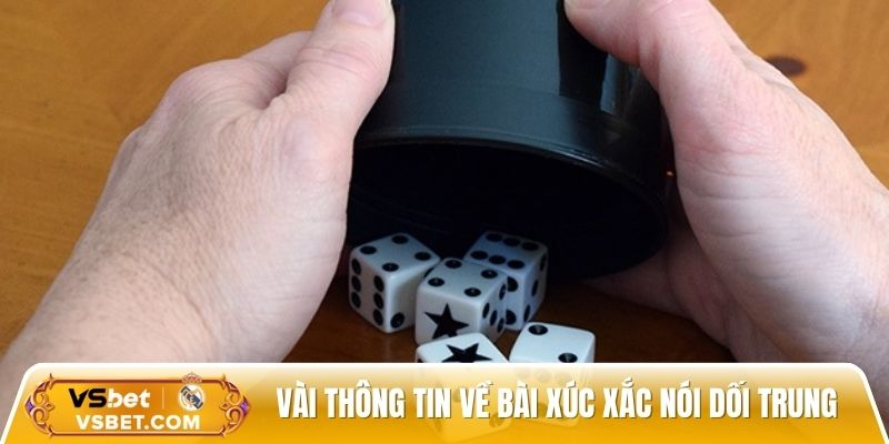 Bài xúc xắc nói dối trung - Tựa game giải trí mới lạ đầy sức hút