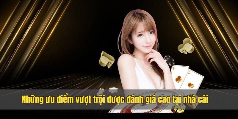 Lý do nhà cái được đánh giá cao