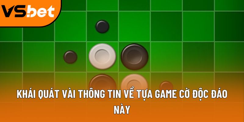 Khái quát vài thông tin về tựa game cờ độc đáo này
