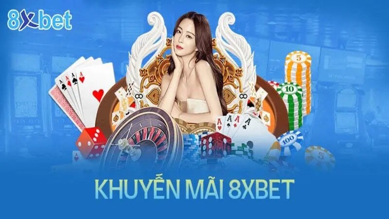 Các thông tin cơ bản về chương trình khuyến mãi 8XBET