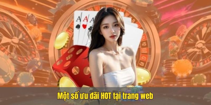 Những ưu đãi cực hot tại trang web