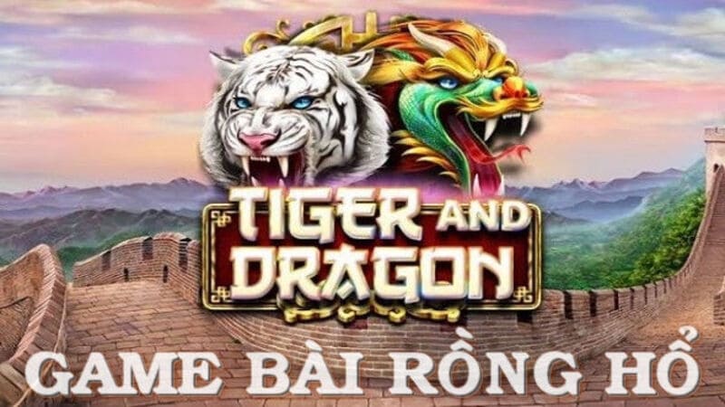 Giới thiệu đôi điều đặc sắc về tựa game bài rồng hổ