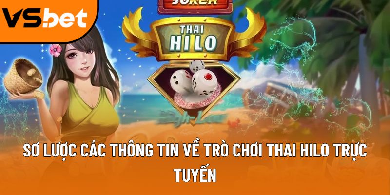 Sơ lược các thông tin về trò chơi Thai Hilo trực tuyến