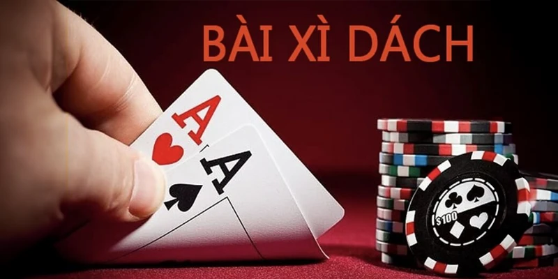 Xì dách - Bí kíp chinh phục trò chơi dễ dàng từ cao thủ